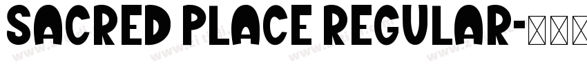 Sacred Place Regular字体转换 Sacred Place Regular字体转换